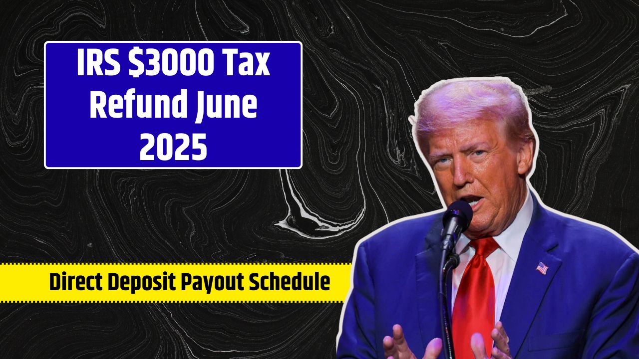 IRS $3000 Tax Refund June 2025