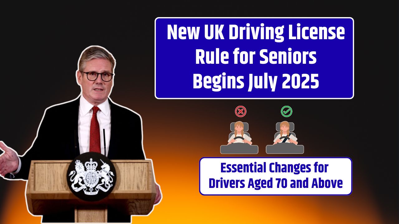 New UK Driving License Rule for Seniors Begins July 2025